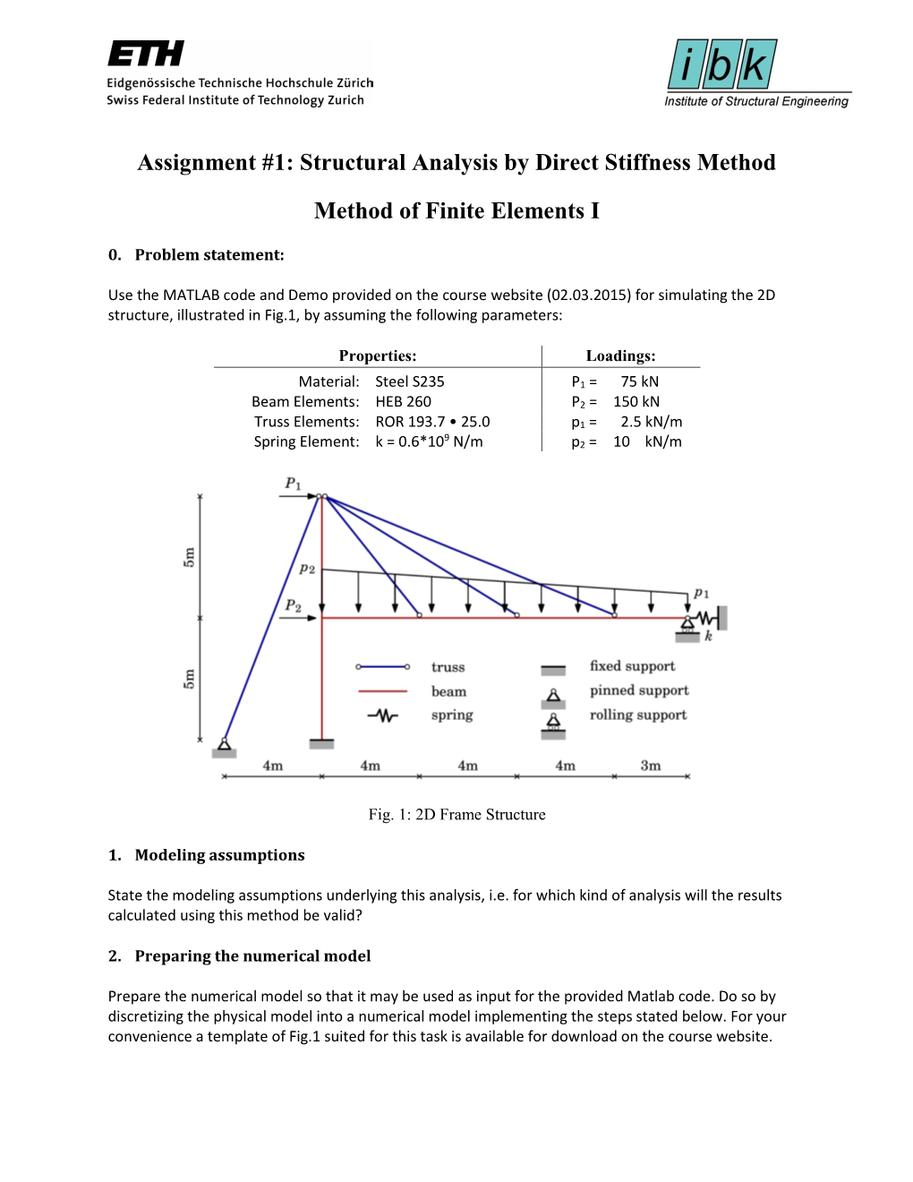 Assignment #1: Structural Analysis by Direct Stiffness Method Method of Finite Elements I