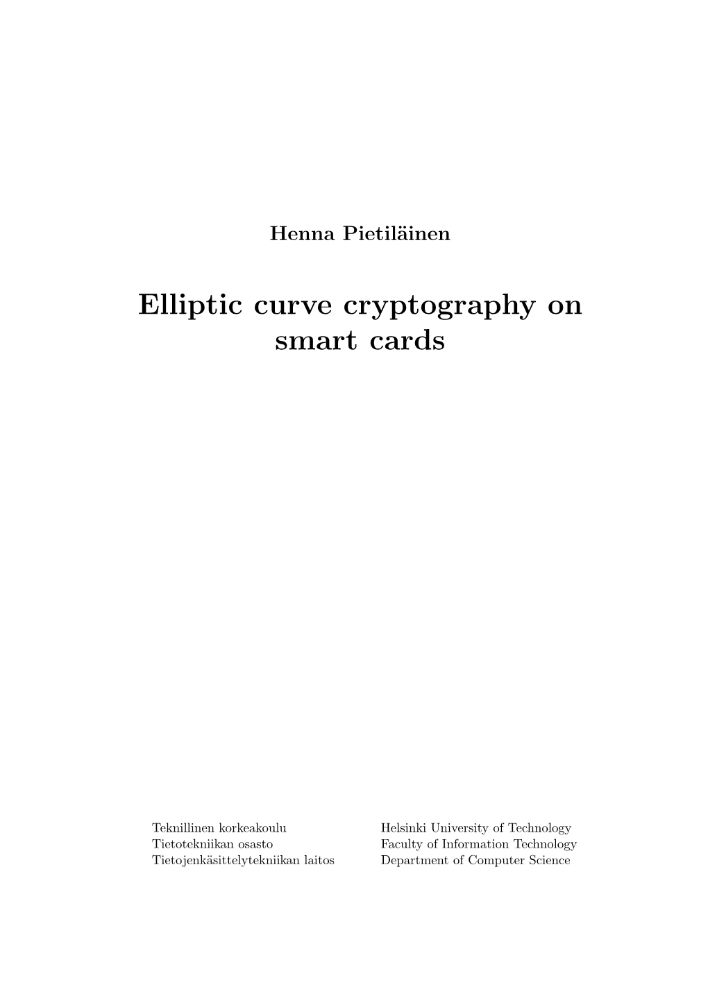 Elliptic Curve Cryptography on Smart Cards