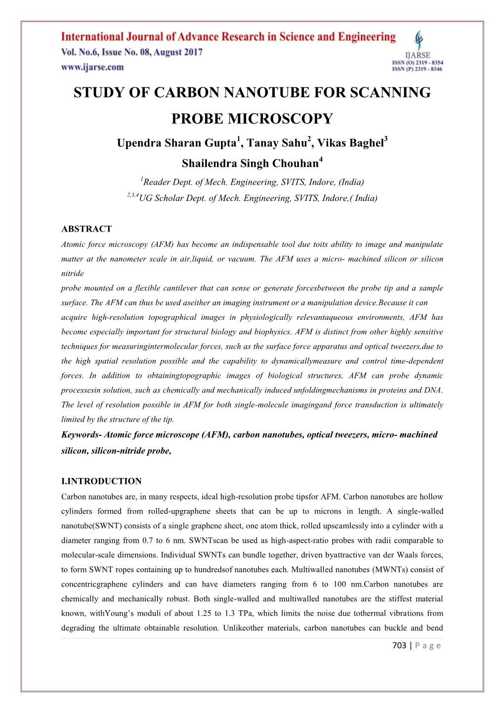 STUDY of CARBON NANOTUBE for SCANNING PROBE MICROSCOPY Upendra Sharan Gupta1, Tanay Sahu2, Vikas Baghel3 Shailendra Singh Chouhan4 1Reader Dept