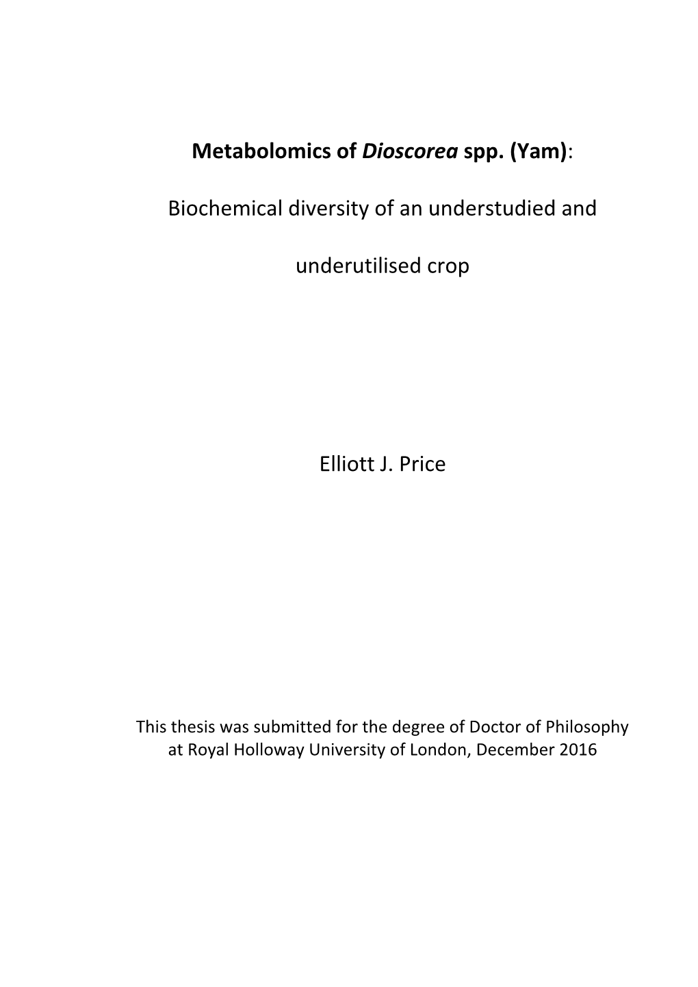 Metabolomics of Dioscorea Spp. (Yam): Biochemical Diversity of an Understudied and Underutilised Crop Elliott J. Price