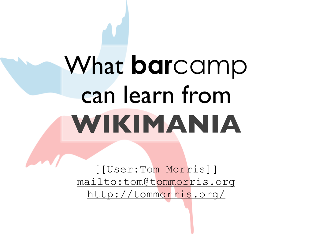 Barcamp Can Learn from WIKIMANIA
