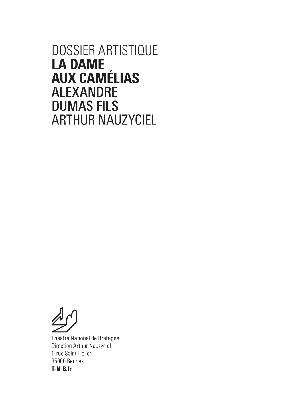 Dossier Artistique La Dame Aux Camélias Alexandre Dumas Fils Arthur Nauzyciel