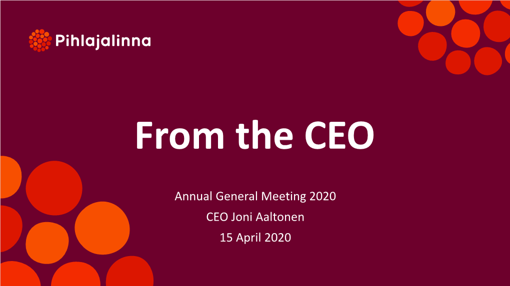 Annual General Meeting 2020 CEO Joni Aaltonen 15 April 2020 Pihlajalinna in Brief