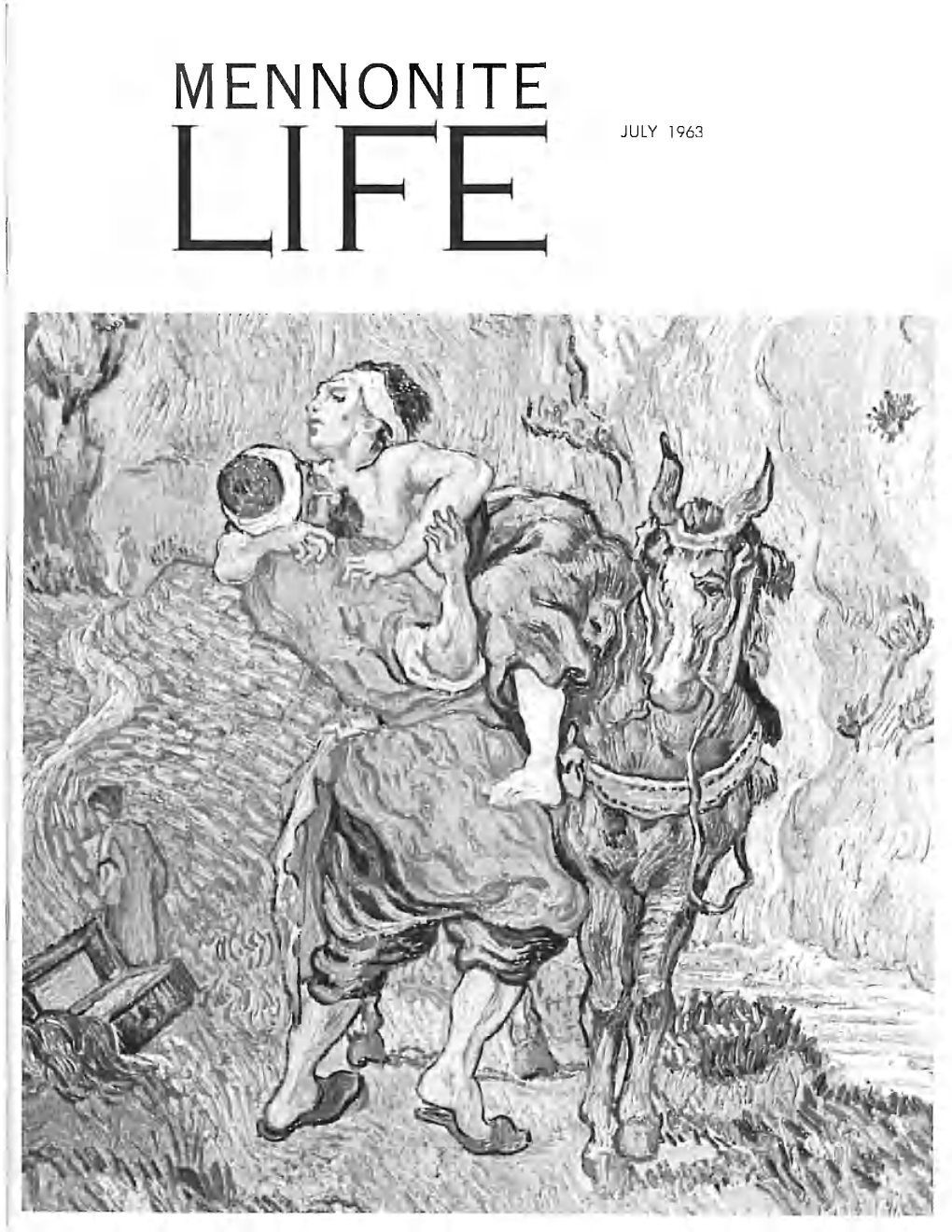 MENNONITE LIFE Is an Illustrated Quarterly Mag­ Azine Published in January, April, July, and October by Bethel College, North Newton, Kansas