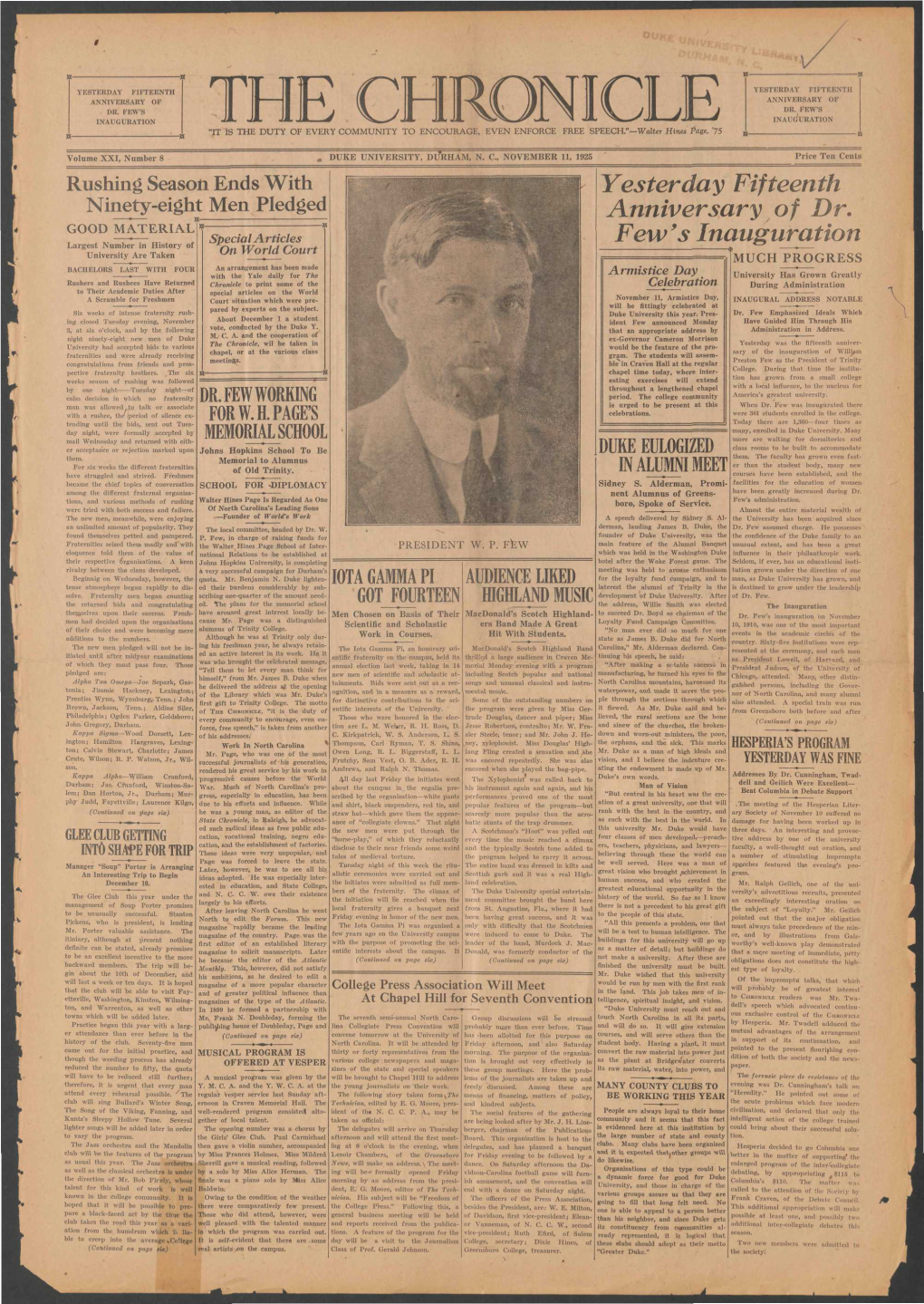 THE CHRONICLE INAUGURATION "IT IS the DUTY of EVERY COMMUNITY to ENCOURAGE, EVEN ENFORCE FREE SPEECH."—Walter Hiness Page, '75