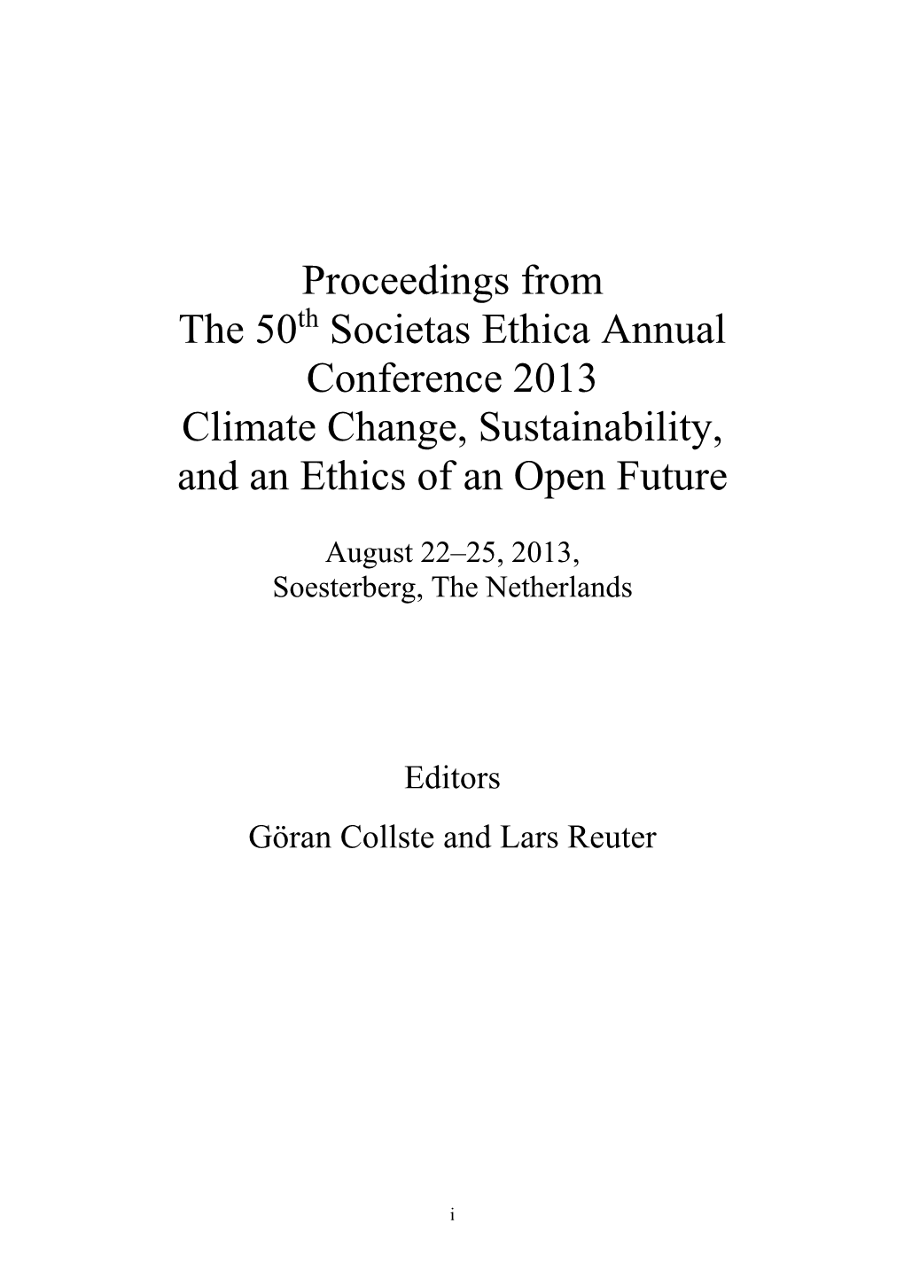 Proceedings from the 50Th Societas Ethica Annual Conference 2013 Climate Change, Sustainability, and an Ethics of an Open Future