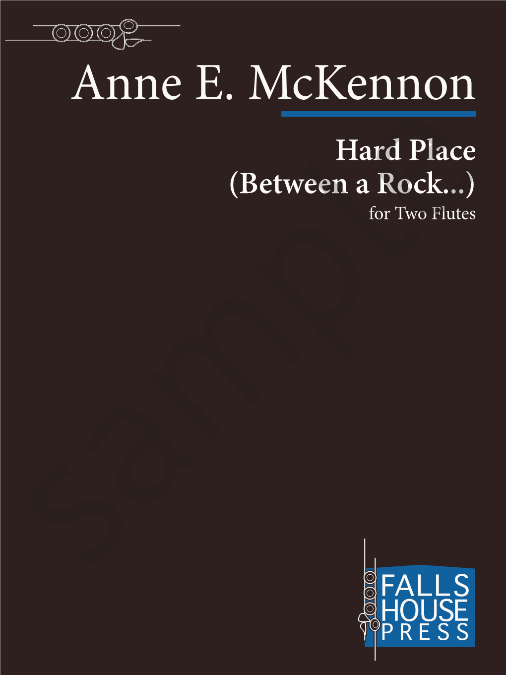 Anne E. Mckennon Hard Place (Between a Rock...) Is a Chal- Lenging Conversation Between Two Flutes