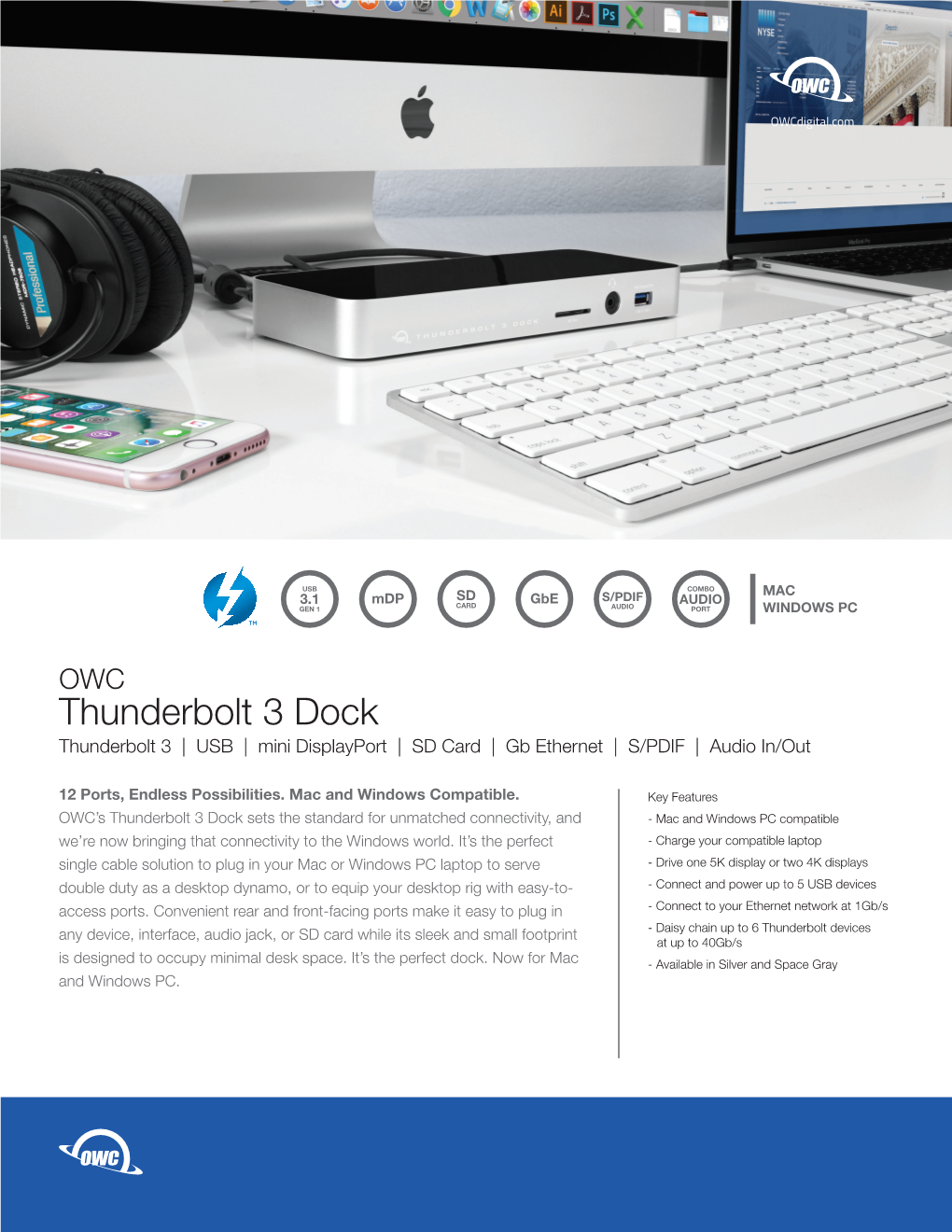 Thunderbolt 3 Dock Thunderbolt 3 | USB | Mini Displayport | SD Card | Gb Ethernet | S/PDIF | Audio In/Out