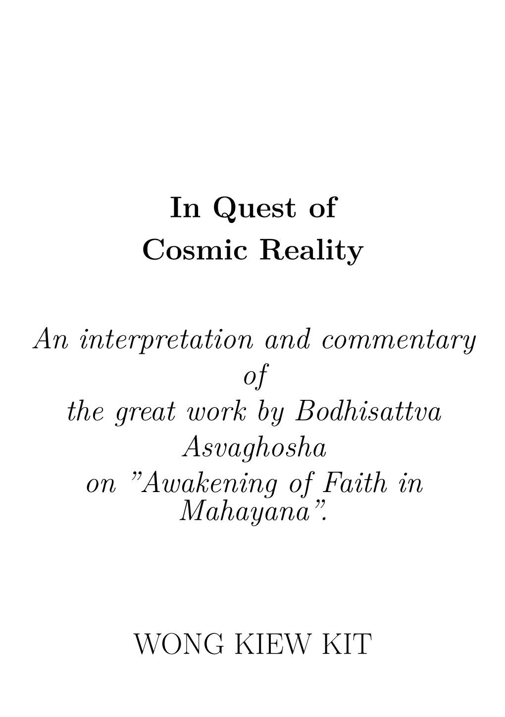 In Quest of Cosmic Reality an Interpretation and Commentary Of