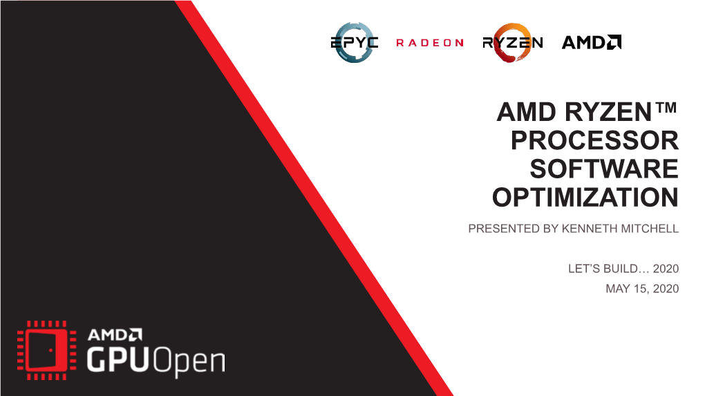 Amd Ryzen™ Processor Software Optimization Presented by Kenneth Mitchell