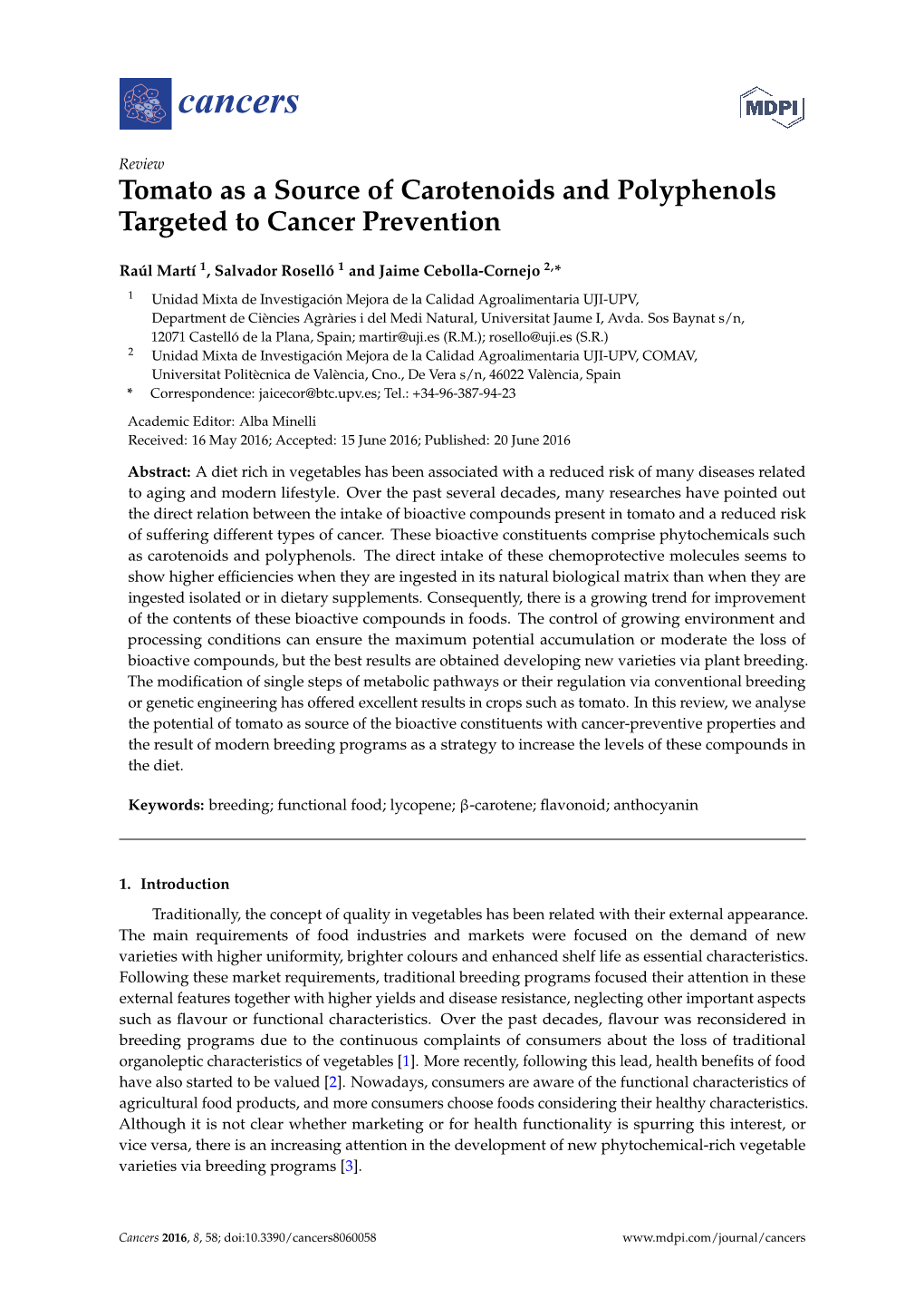 Tomato As a Source of Carotenoids and Polyphenols Targeted to Cancer Prevention