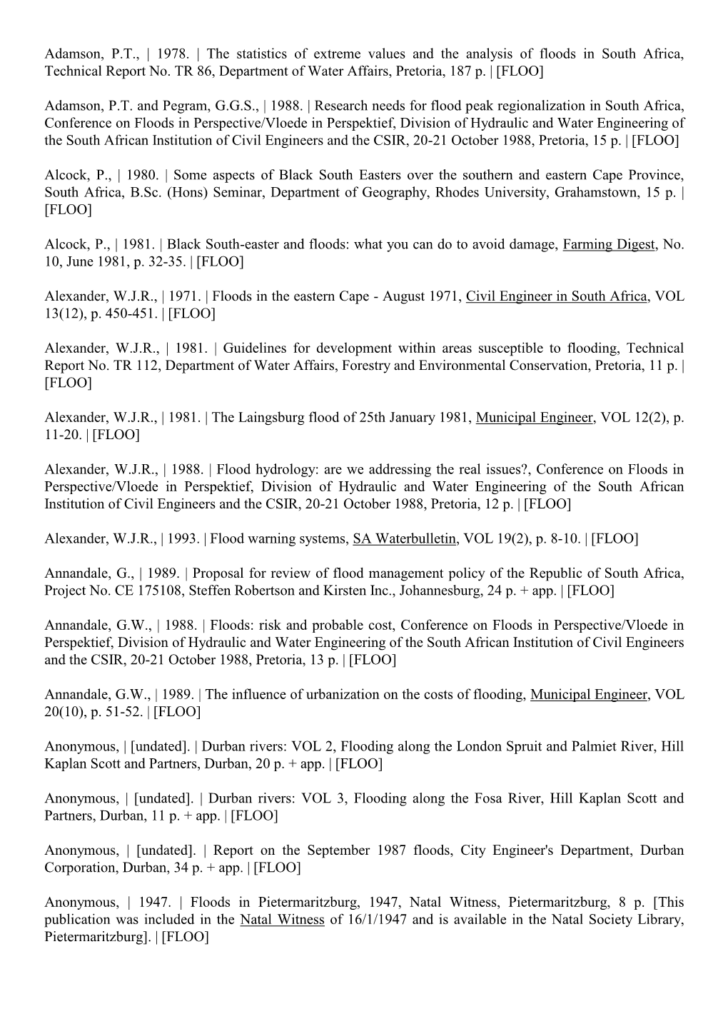 1978. | the Statistics of Extreme Values and the Analysis of Floods in South Africa, Technical Report No