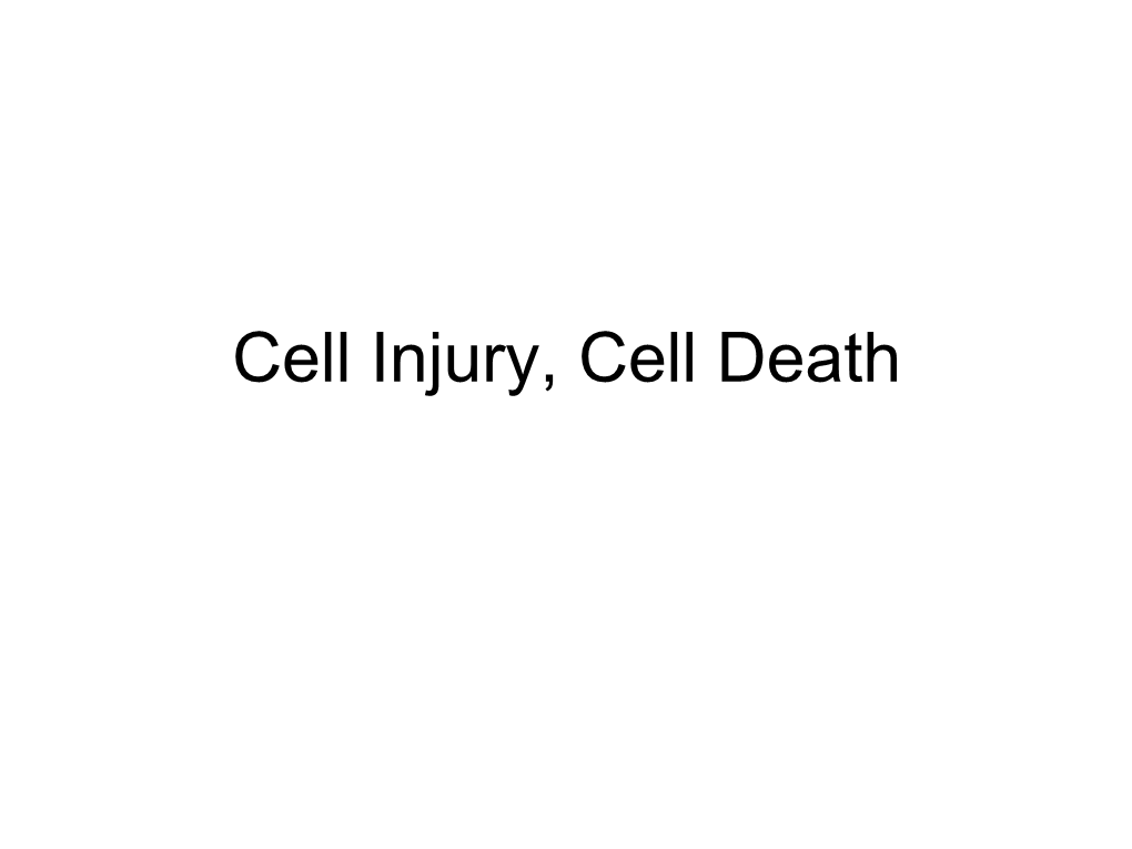 Cell Injury, Cell Death Classification of Morphologic Forms of Cell Injury