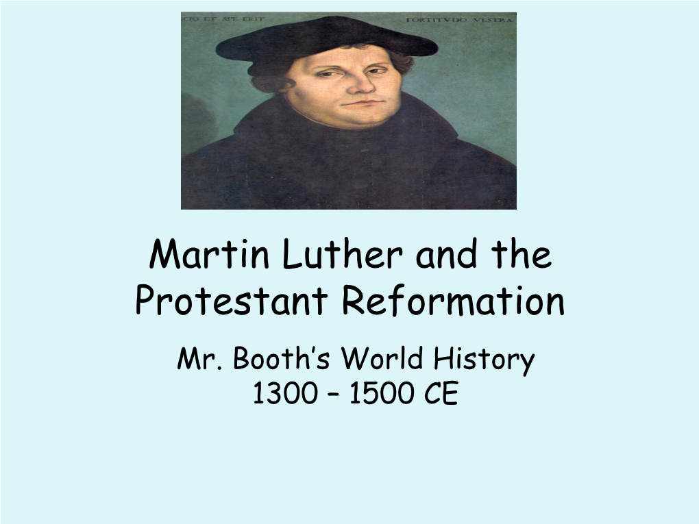 Martin Luther and the Protestant Reformation Mr