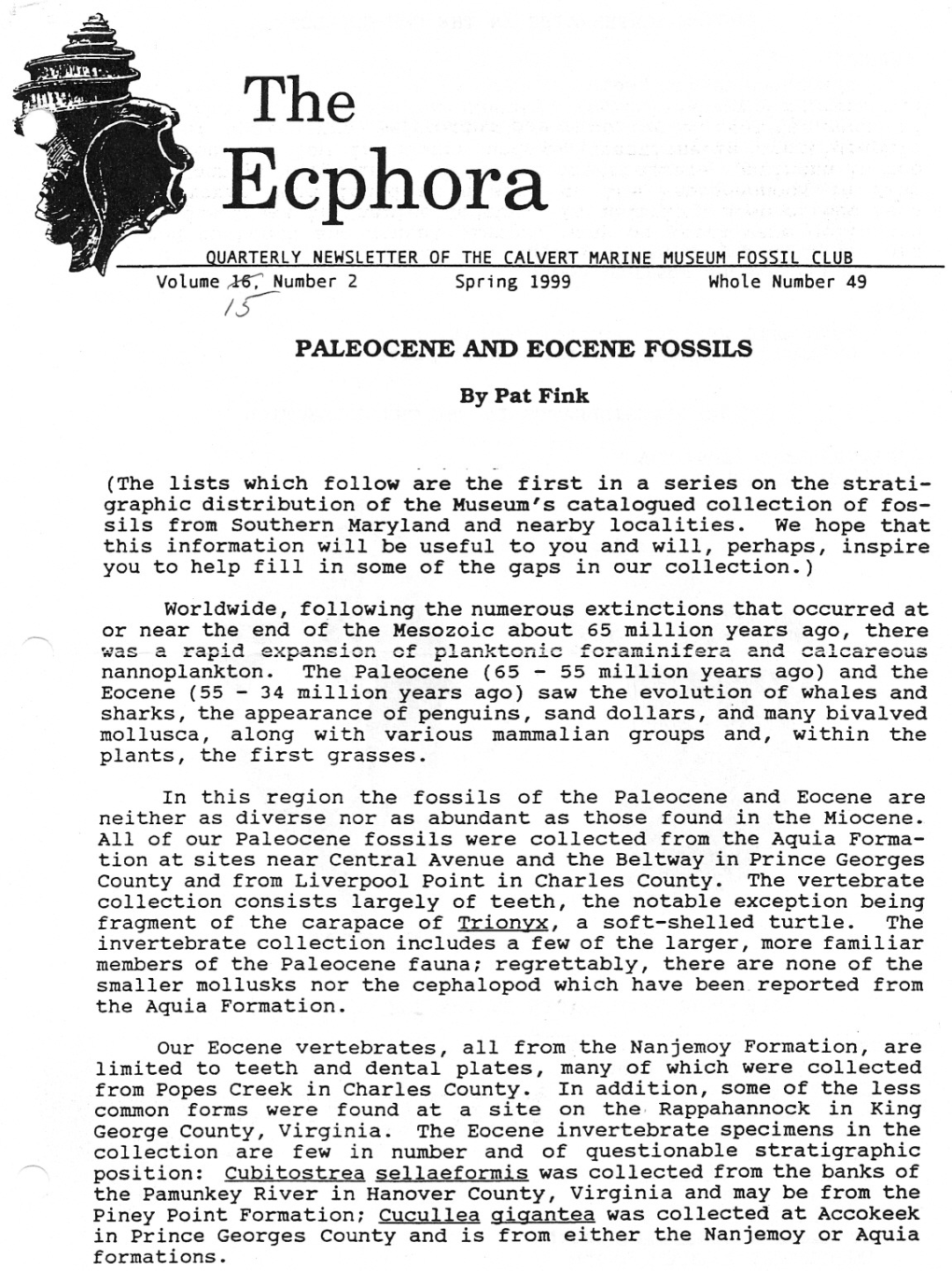 Ecphora QUARTERLY NEWSLETTER of the CALVERT MARINE MUSEUM FOSSIL CLUB Volume /5~ Number 2 Spring 1999 Whole Number 49 PALEOCENE and EOCENE FOSSILS