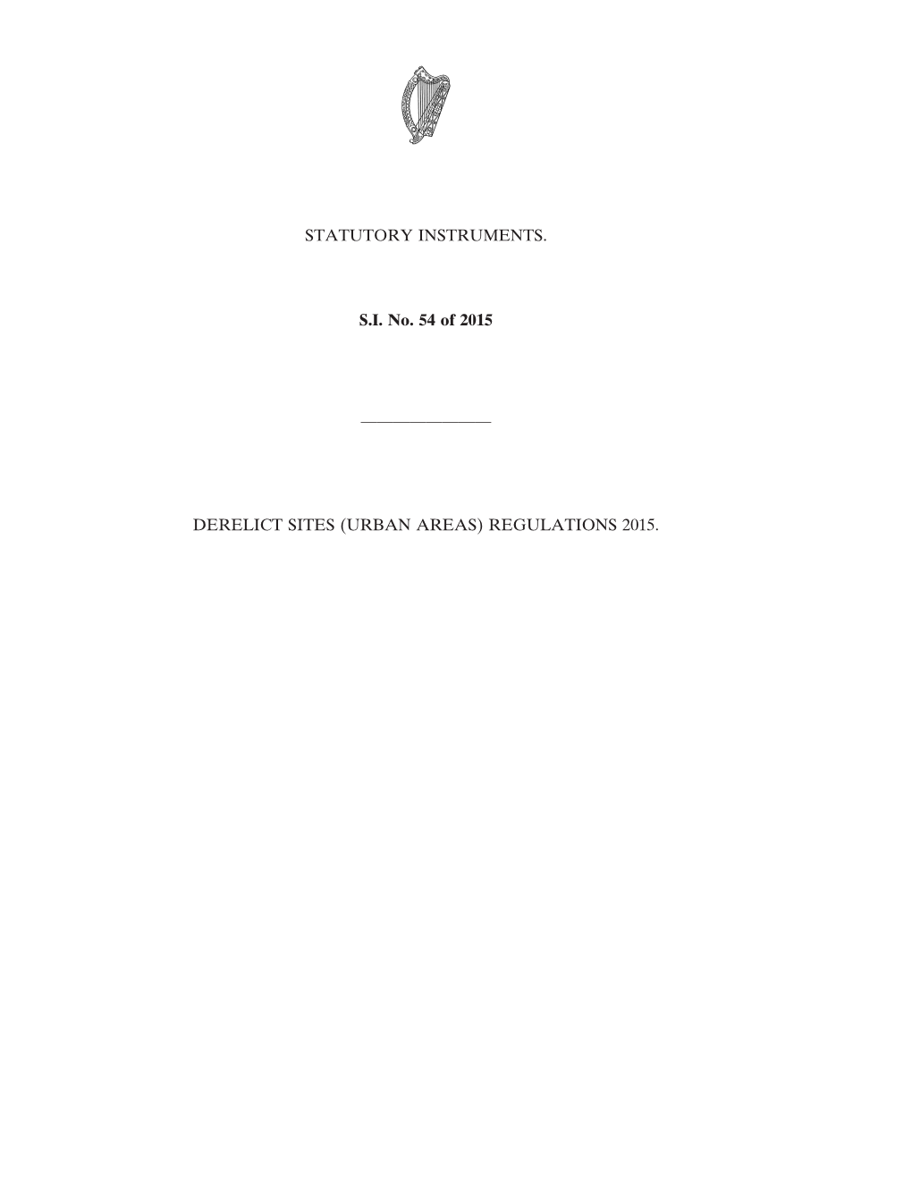 Derelict Sites (Urban Areas) Regulations 2015. 2 [54]