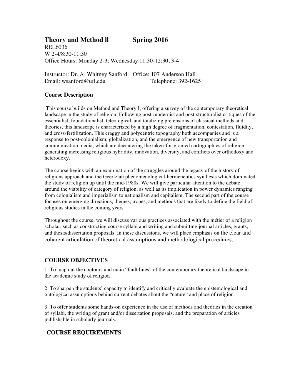 Theory and Method Ll Spring 2016 REL6036 W 2-4/8:30-11:30 Office Hours: Monday 2-3; Wednesday 11:30-12:30, 3-4