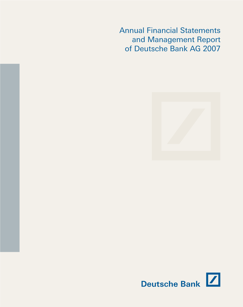 Annual Financial Statements and Management Report of Deutsche Bank AG 2007