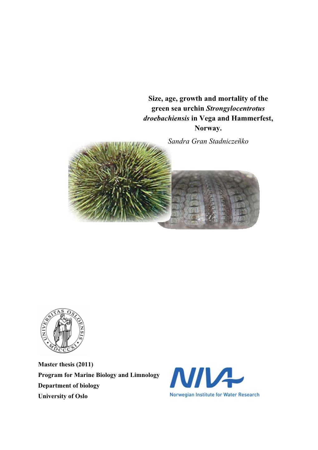 Size, Age, Growth and Mortality of the Green Sea Urchin Strongylocentrotus Droebachiensis in Vega and Hammerfest