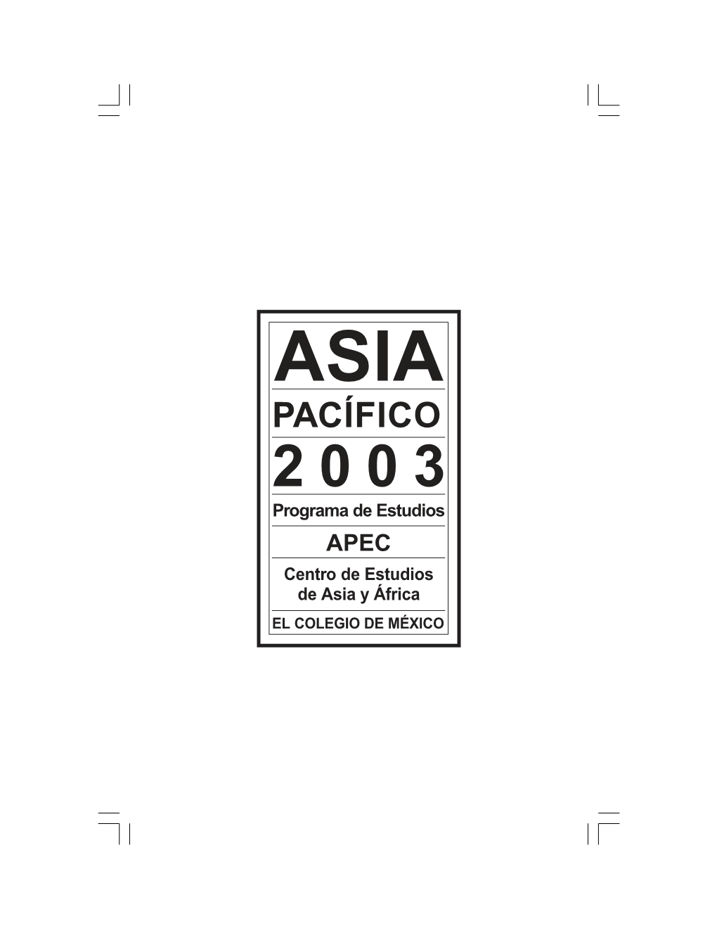PACÍFICO 2 0 0 3 Programa De Estudios APEC Centro De Estudios De Asia Y África EL COLEGIO DE MÉXICO 4 ASIA PACÍFICO 2003