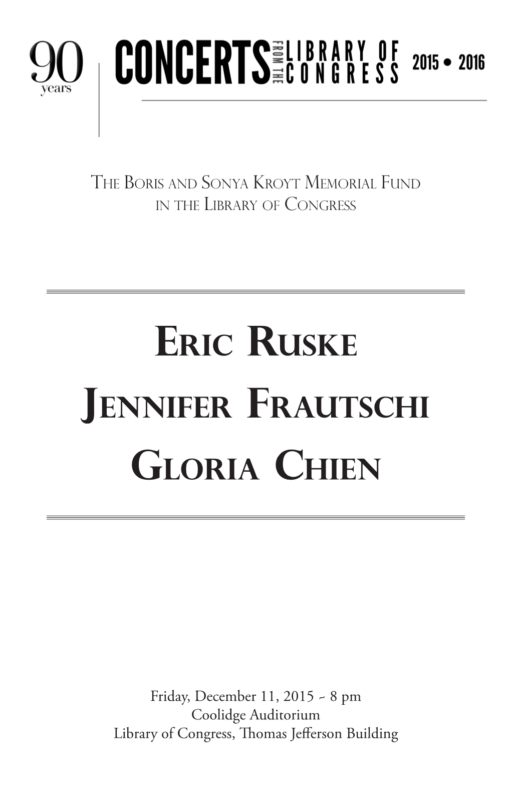 Eric Ruske Jennifer Frautschi Gloria Chien