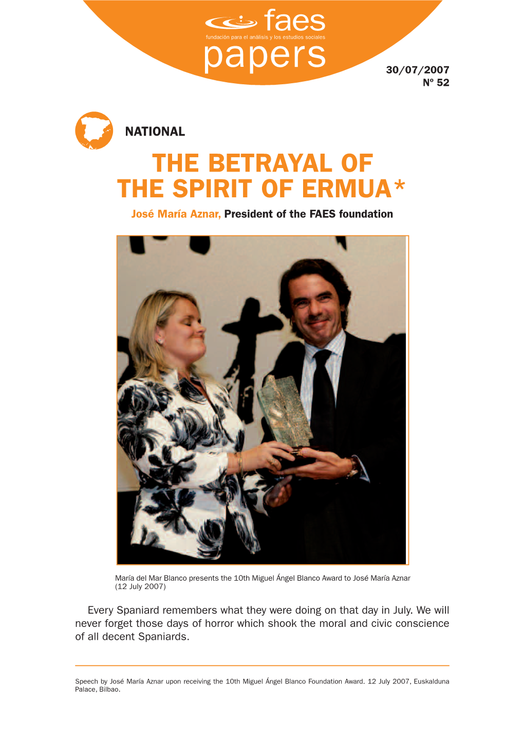 NATIONAL the BETRAYAL of the SPIRIT of ERMUA* José María Aznar, President of the FAES Foundation