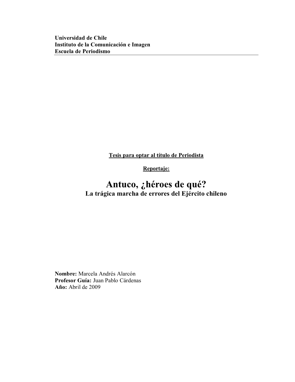 Antuco, ¿Héroes De Qué? La Trágica Marcha De Errores Del Ejército Chileno