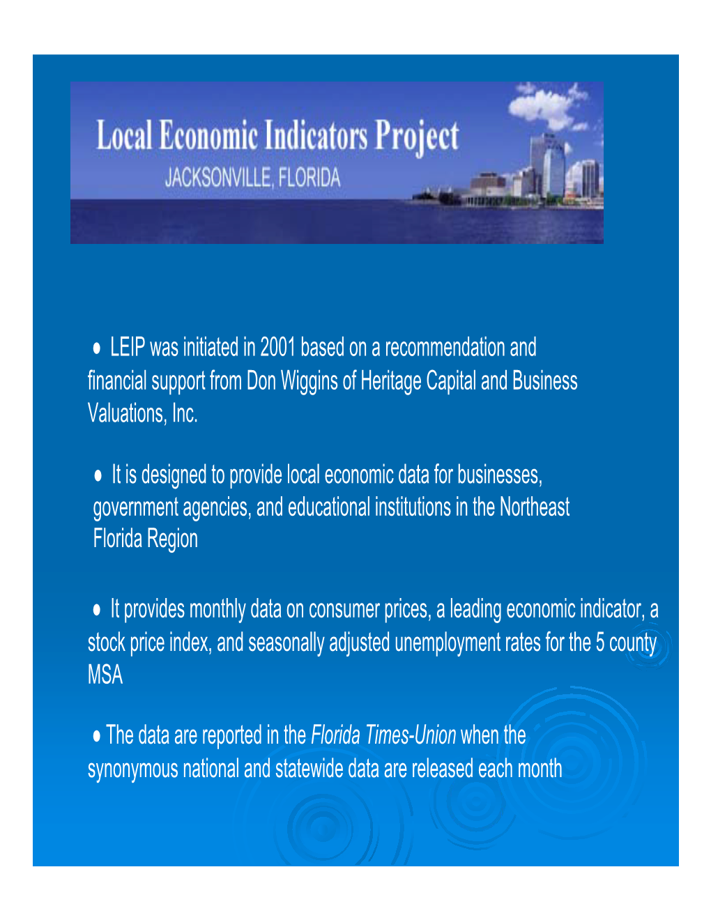 LEIP Was Initiated in 2001 Based on a Recommendation and Financial Support from Don Wiggins of Heritage Capital and Business Valuations, Inc