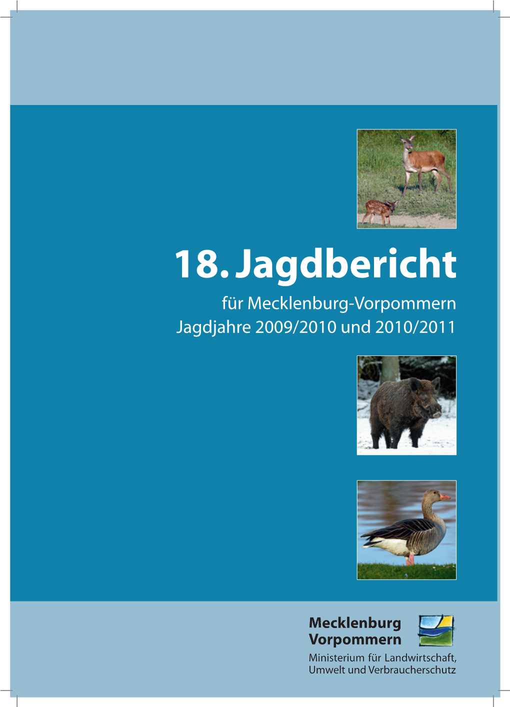 18. Jagdbericht Für Mecklenburg-Vorpommern Jagdjahre 2009/2010 Und 2010/2011