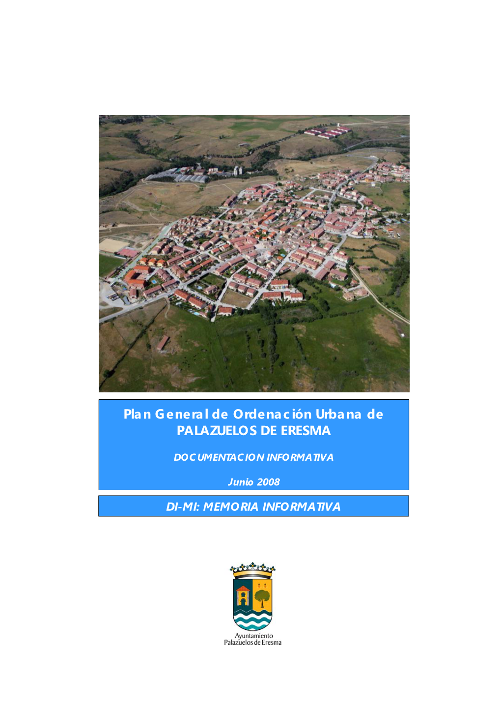 PLAN GENERAL DE ORDENACIÓN URBANA DE PALAZUELOS DE ERESMA MEMORIA INFORMATIVA 2 SECCIÓN 4: Previsiones De Futuro 57 CAPÍTULO 2