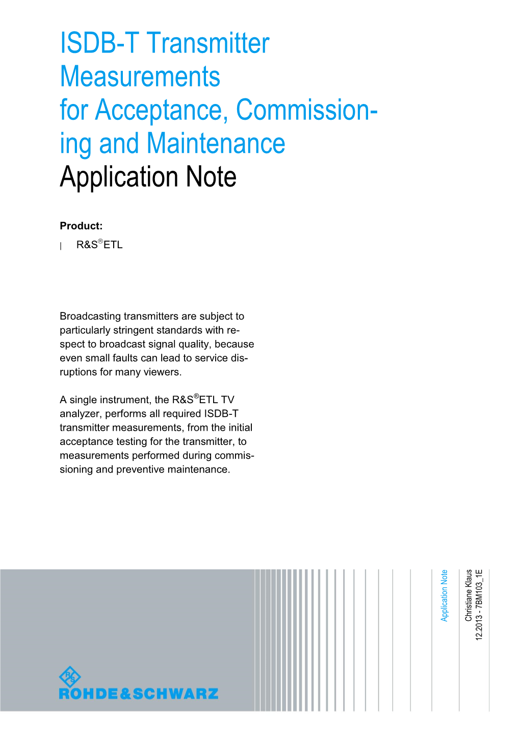 ISDB-T Transmitter Measurements for Acceptance, Commission- Ing and Maintenance Application Note