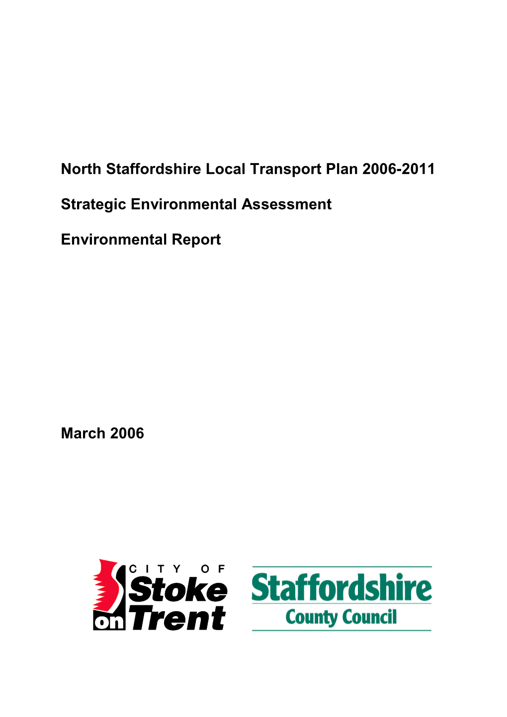 North Staffordshire Local Transport Plan 2006-2011 Strategic Environmental Assessment – Environmental Report