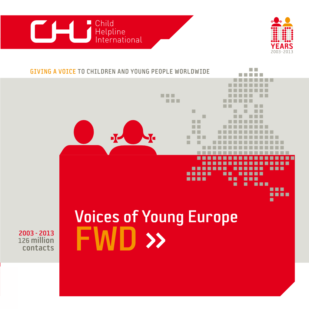 Voices of Young Europe 2003 - 2013 126 Million Contacts FWD >> Message