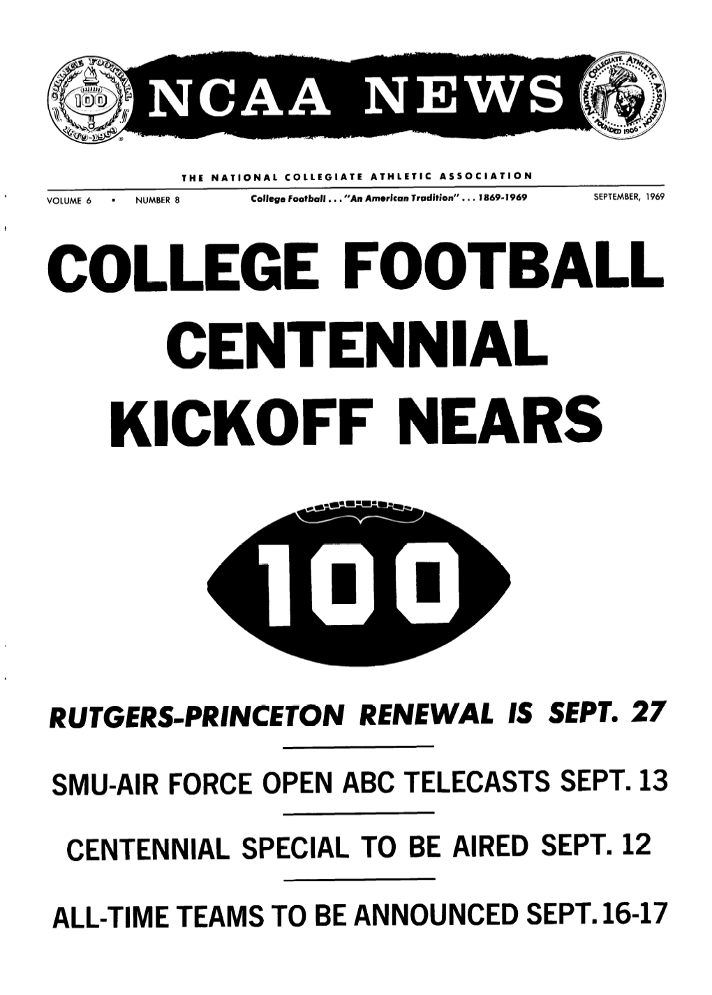 SEPTEMBER, 1969 VOLUME 6 L NUMBER 8 COLLEGE FOOTBALL CENTENNIAL KICKOFF NEARS