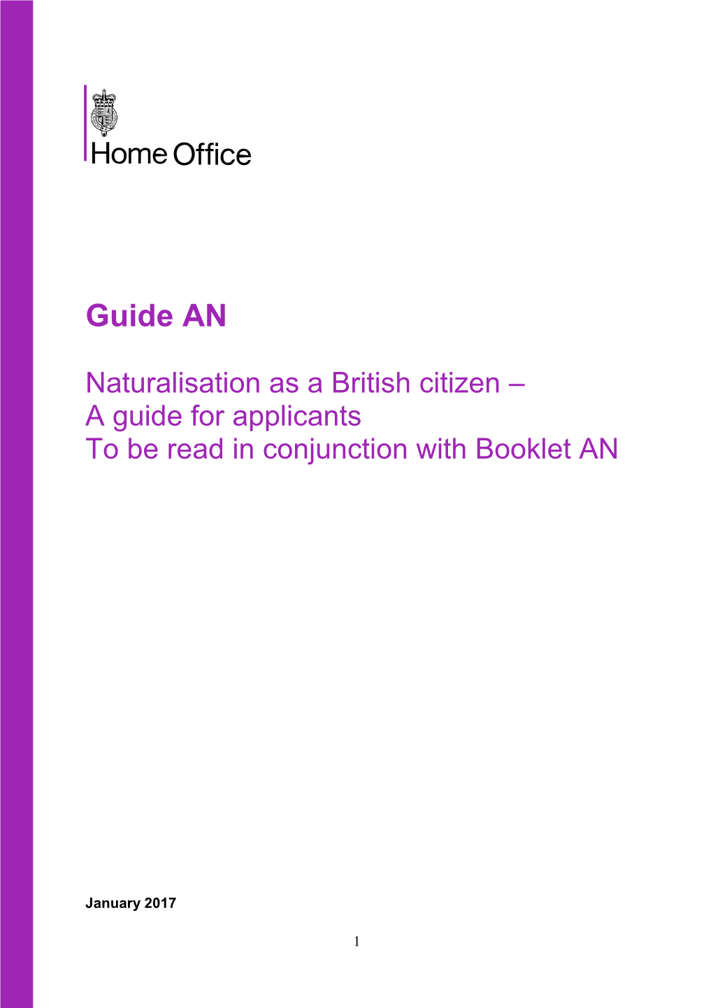 Naturalisation As a British Citizen – a Guide for Applicants to Be Read in Conjunction with Booklet AN