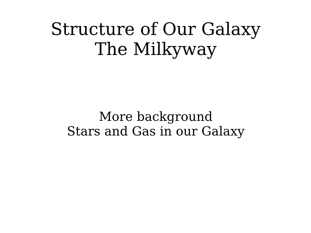 Structure of Our Galaxy the Milkyway