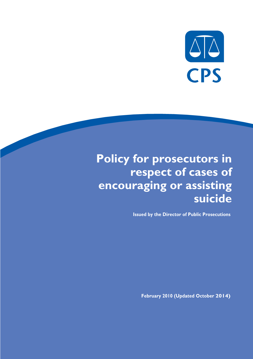 Policy for Prosecutors in Respect of Cases of Encouraging Or Assisting Suicide