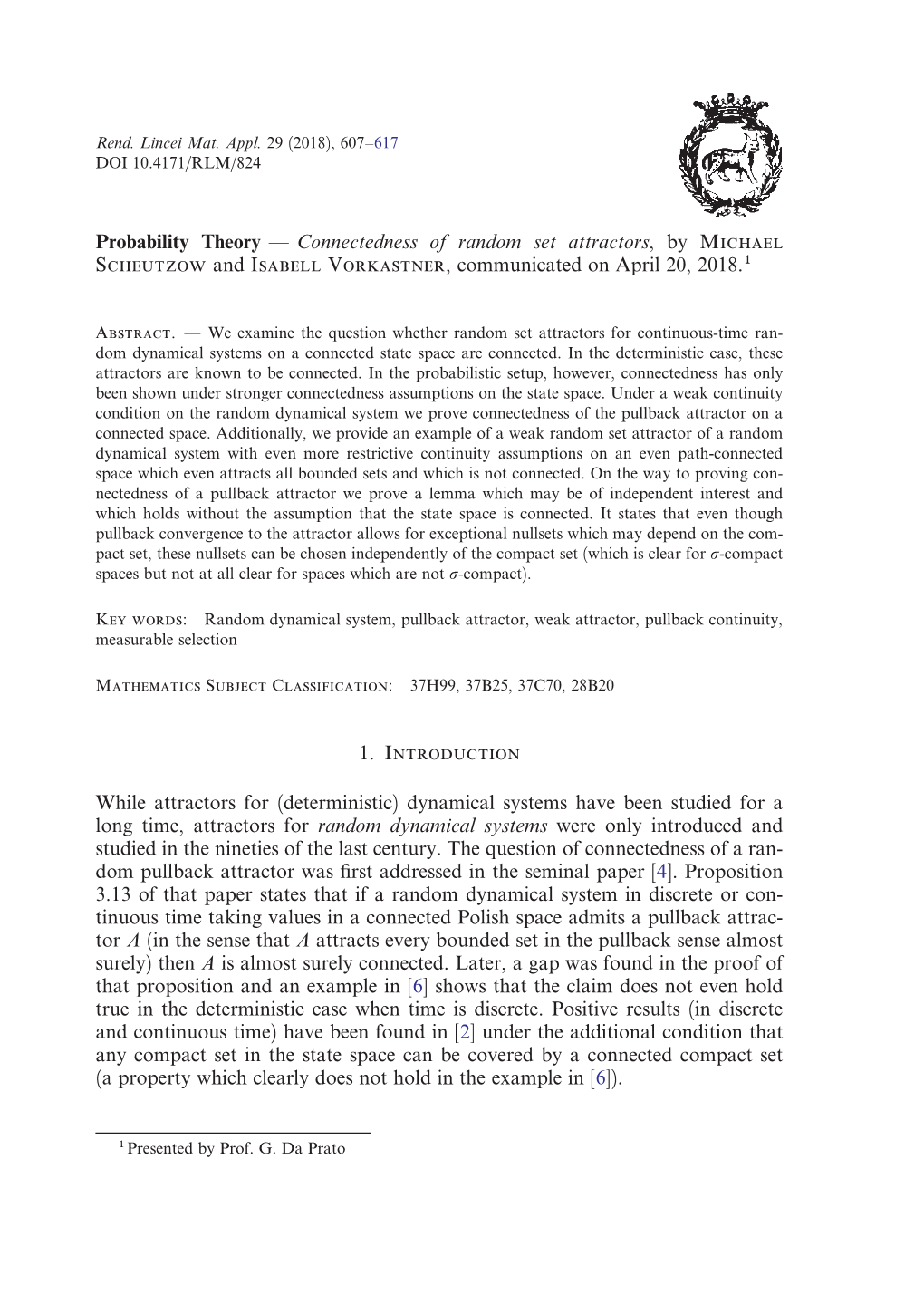 Connectedness of Random Set Attractors,Bymichael Scheutzow and Isabell Vorkastner, Communicated on April 20, 2018.1