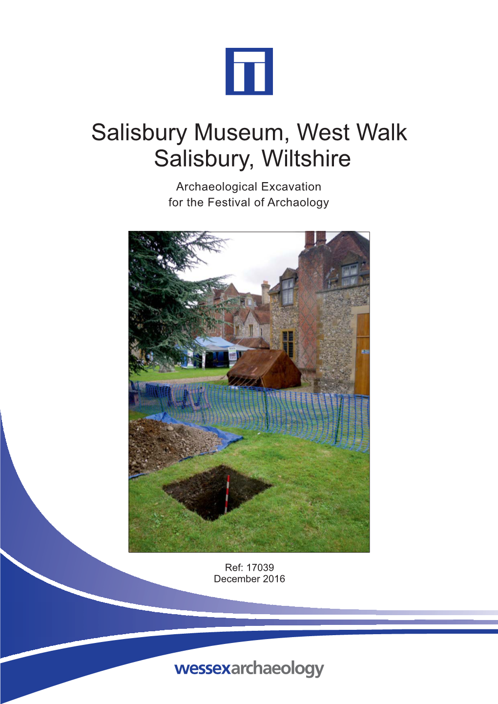 Salisbury Museum, West Walk Salisbury, Wiltshire Archaeological Excavation for the Festival of Archaology