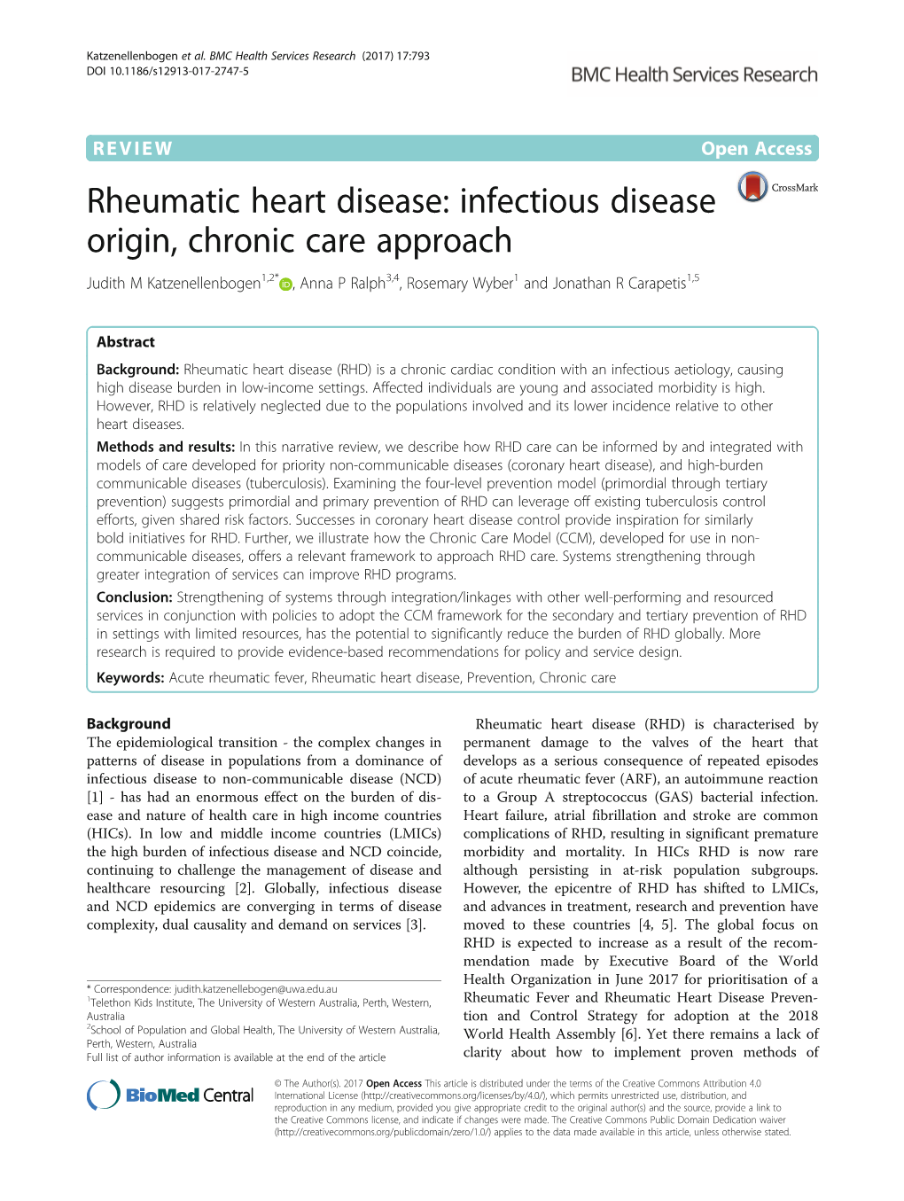 Rheumatic Heart Disease: Infectious Disease Origin, Chronic Care Approach Judith M Katzenellenbogen1,2* , Anna P Ralph3,4, Rosemary Wyber1 and Jonathan R Carapetis1,5