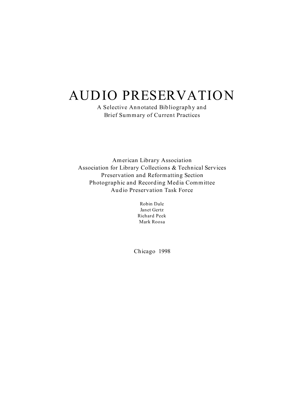 AUDIO PRESERVATION a Selective Annotated Bibliography and Brief Summary of Current Practices