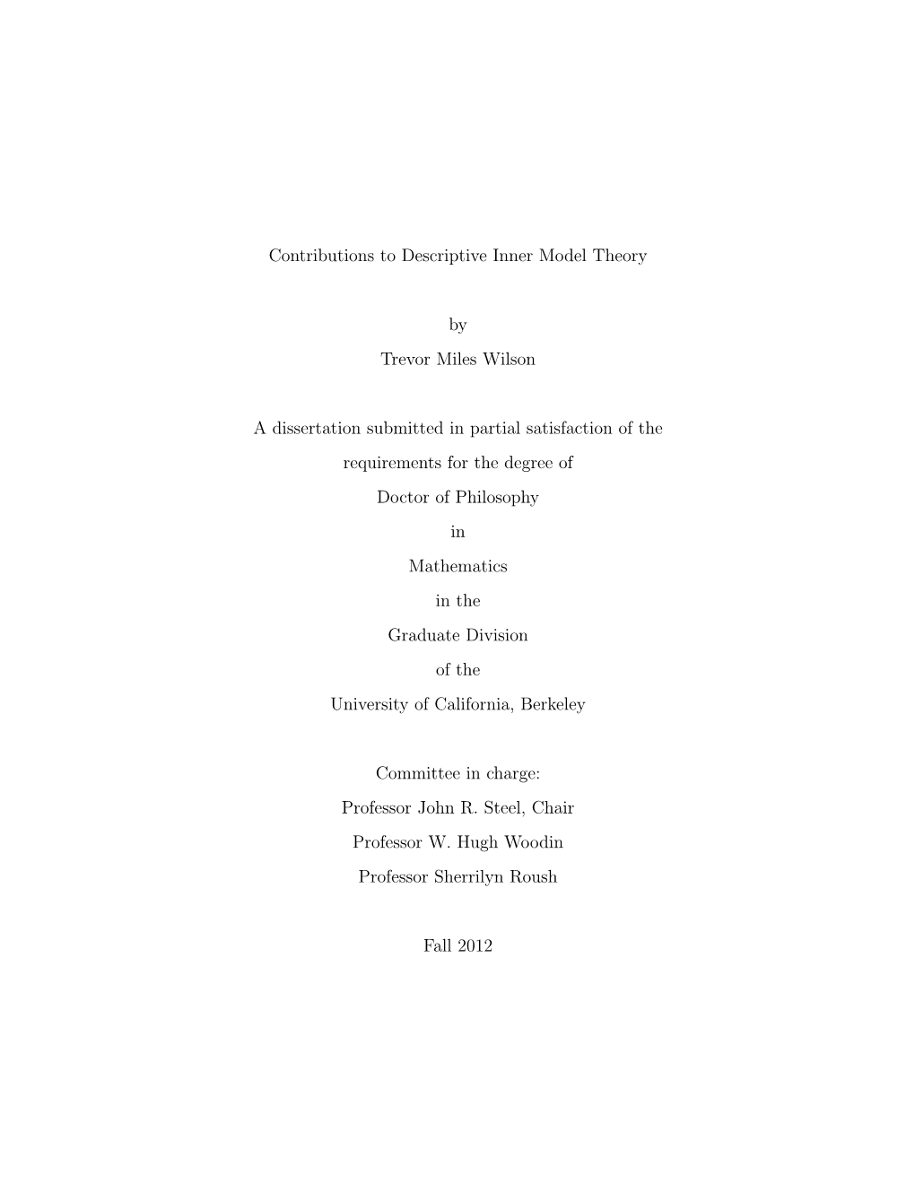 Contributions to Descriptive Inner Model Theory by Trevor Miles Wilson Doctor of Philosophy in Mathematics University of California, Berkeley Professor John R