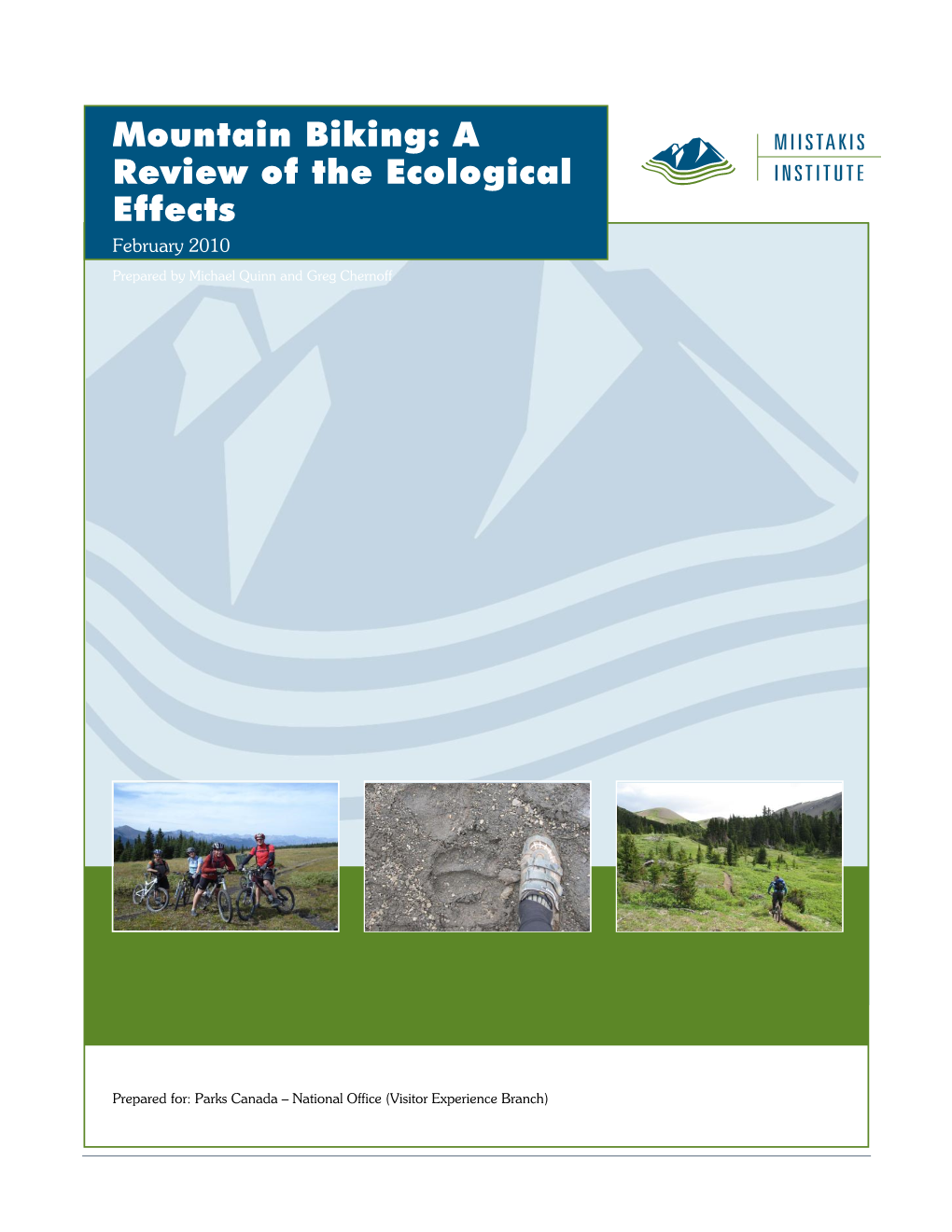 Mountain Biking: a Review of the Ecological Effects February 2010 Prepared by Michael Quinn and Greg Chernoff