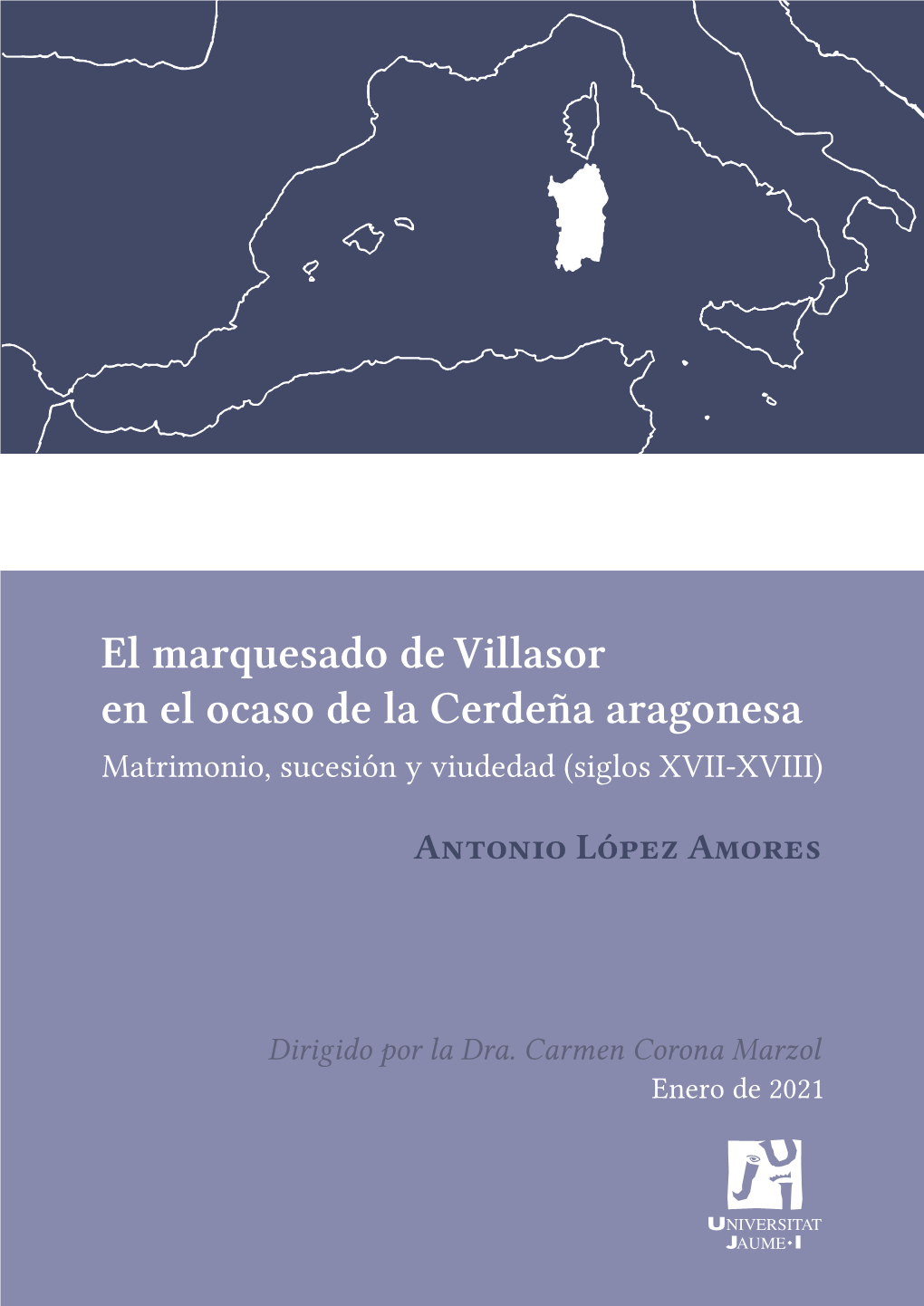 El Marquesado De Villasor En El Ocaso De La Cerdeña Aragonesa Matrimonio, Sucesión Y Viudedad (Siglos XVII-XVIII)