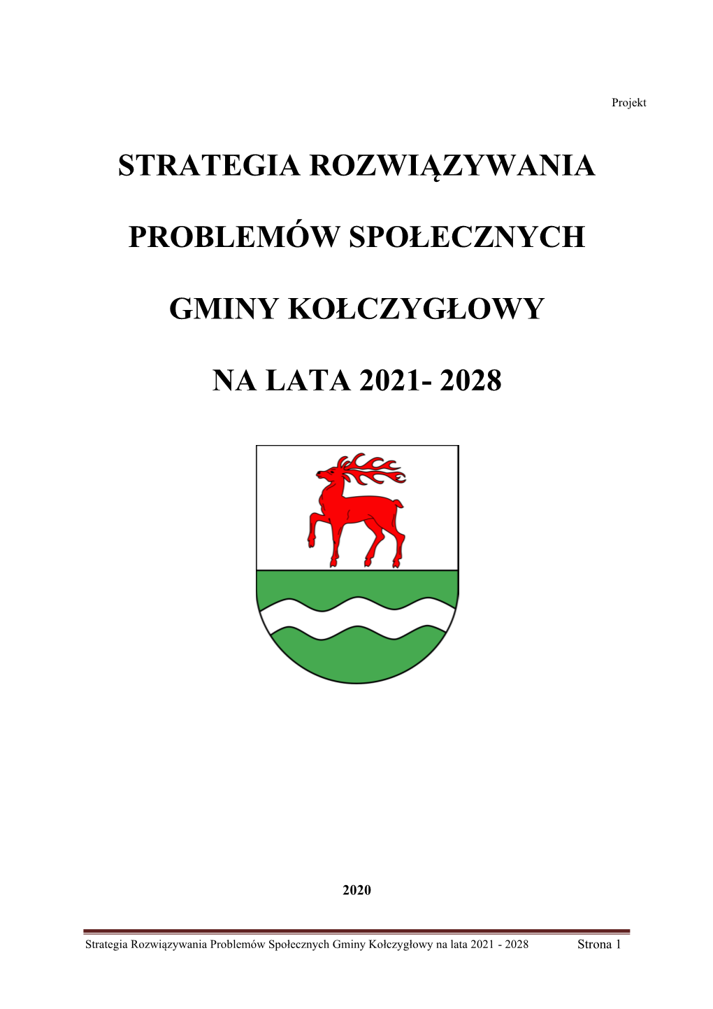 Strategia Rozwiązywania Problemów Społecznych Gminy Kołczygłowy Na Lata 2021 - 2028 Strona 1 SPIS TREŚCI