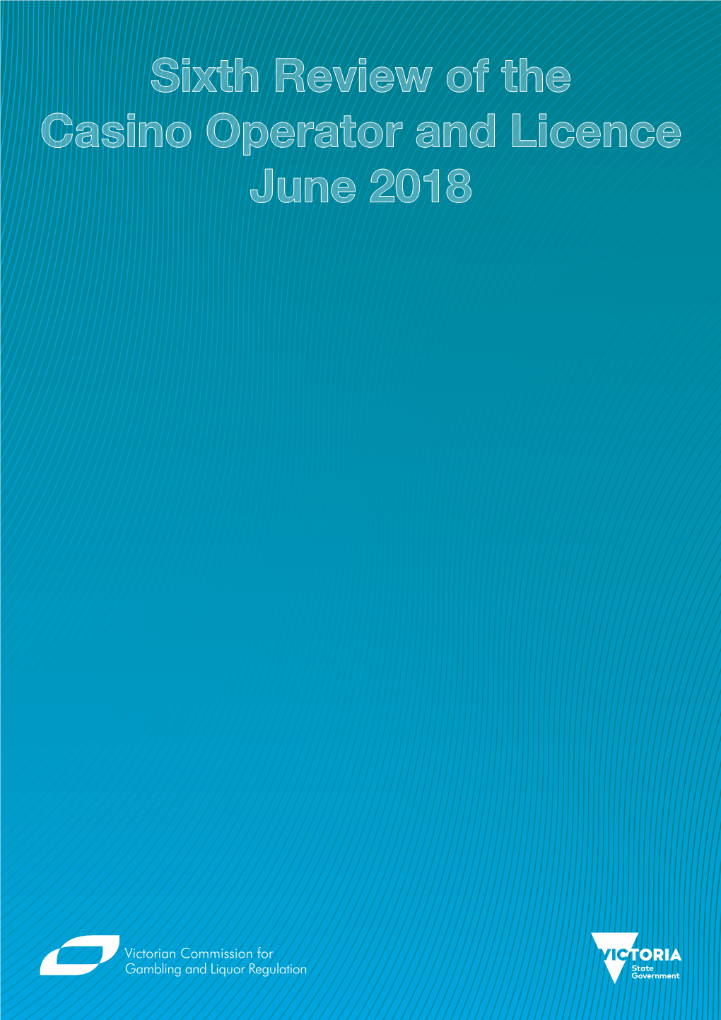 Sixth Review of the Casino Operator and Licence June 2018 Crown Melbourne and Parent Company Directors 1992–2018