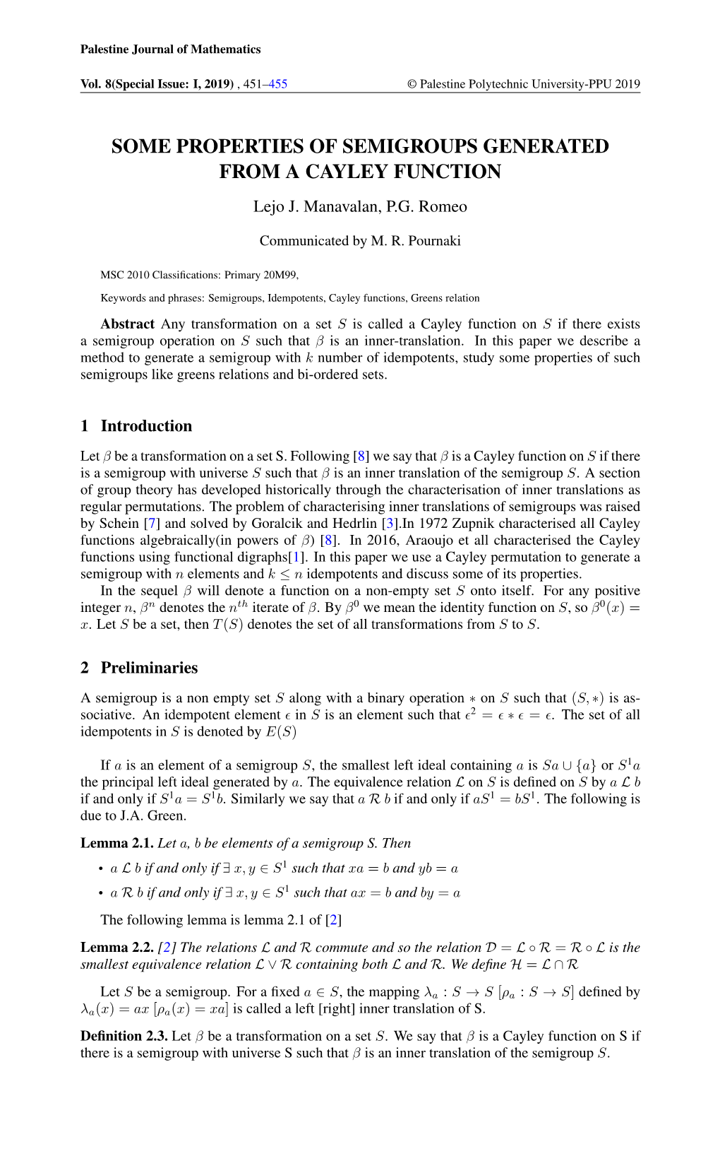 SOME PROPERTIES of SEMIGROUPS GENERATED from a CAYLEY FUNCTION Lejo J