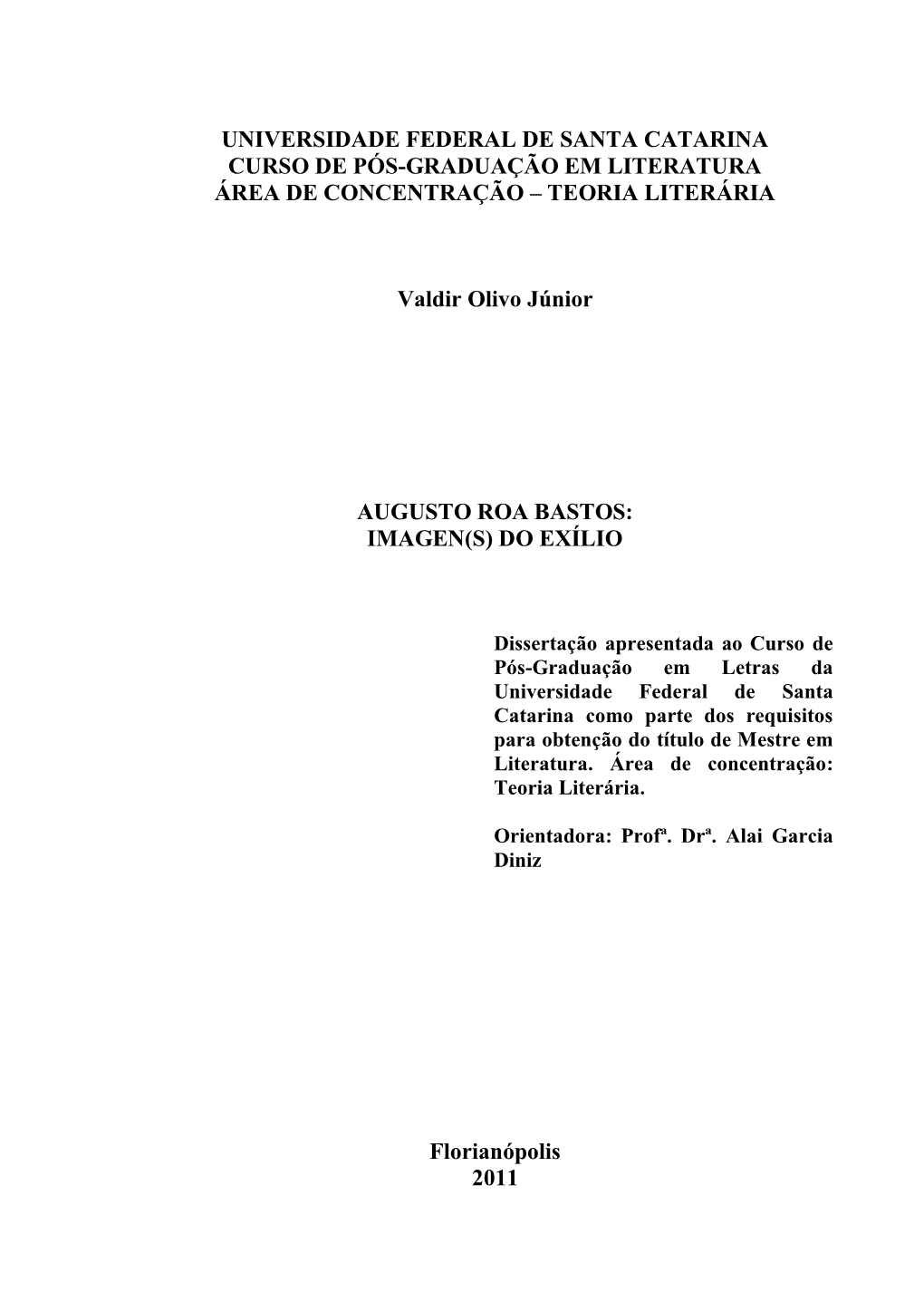 Universidade Federal De Santa Catarina Curso De Pós-Graduação Em Literatura Área De Concentração – Teoria Literária