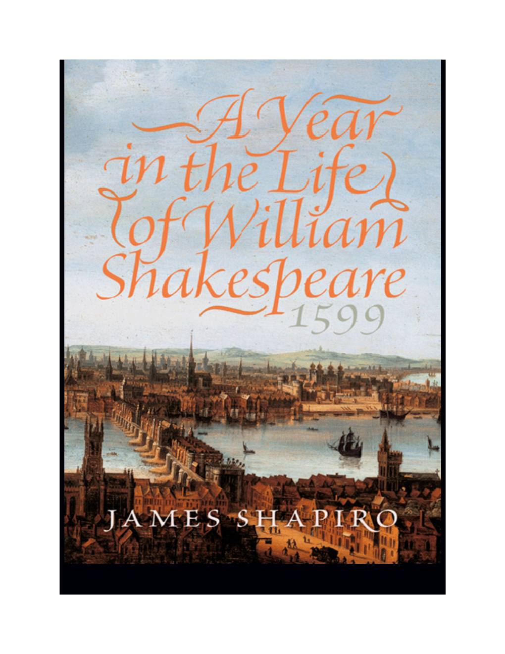 A Year in the Life of William Shakespeare: 1599