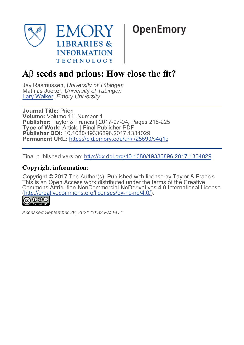 Aβ Seeds and Prions: How Close the Fit? Jay Rasmussen, University of Tübingen Mathias Jucker, University of Tübingen Lary Walker, Emory University